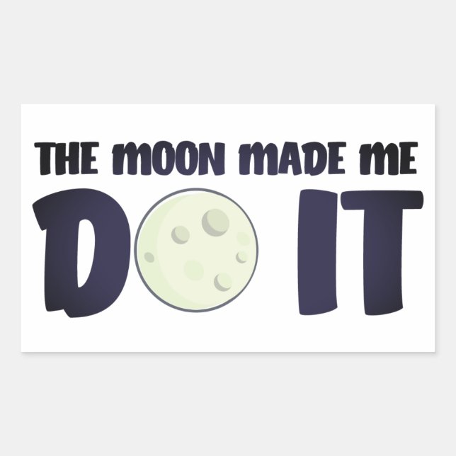 Rectangulaire La Lune m'a fait le faire Sticker (Devant)