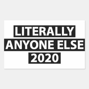 Rectangulaire Littéralement N'Importe Qui Autre Sticker 2020