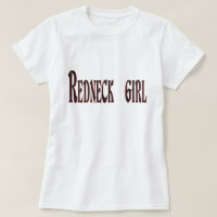 Redneck Girl...Ladies T-Shirt