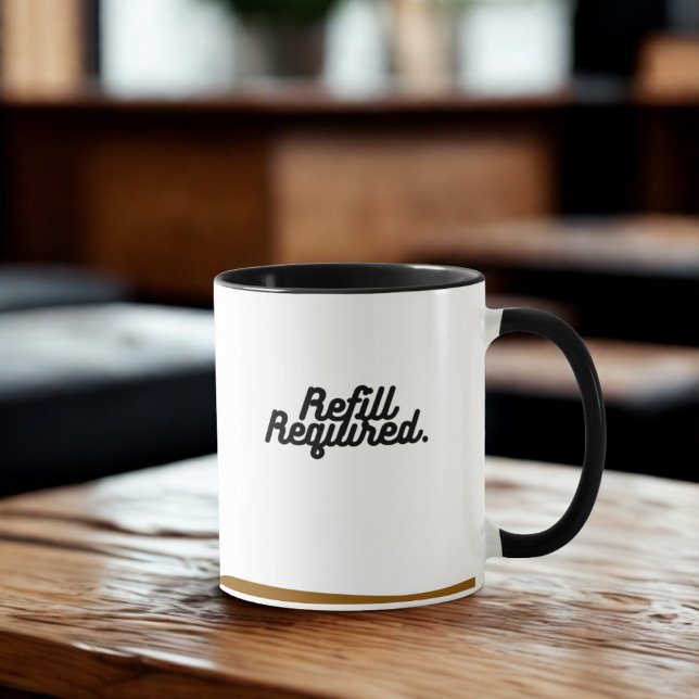 Refill Required Mug – Funny Empty Cup Design (Créateur téléchargé)