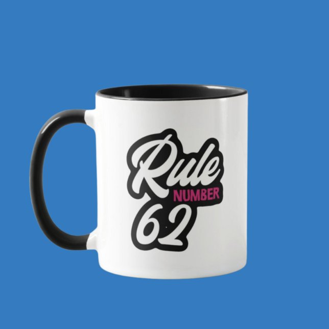 Règle 62 Encouragement Slogan Café ou Thé Mug (Créateur téléchargé)