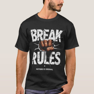 Règles de rupture - Rien n'est un T-shirt original