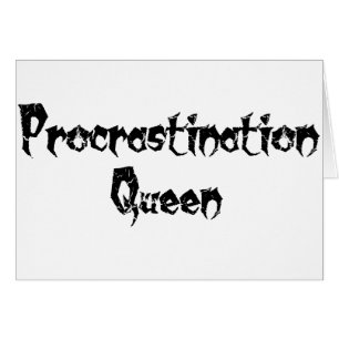 Reine du procrastination