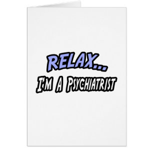 Relax, je suis psychiatre