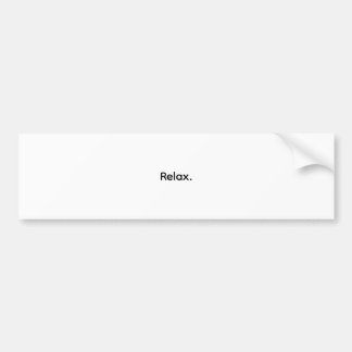 Relax. Minimalist Bumper Sticker