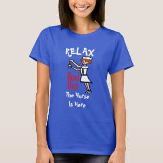 Relax, Nurse est ici, modifier le texte T-Shirt