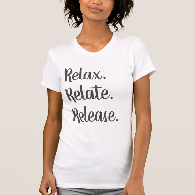 Relax, Relate, Relâchez le T-shirt féminin (Devant)