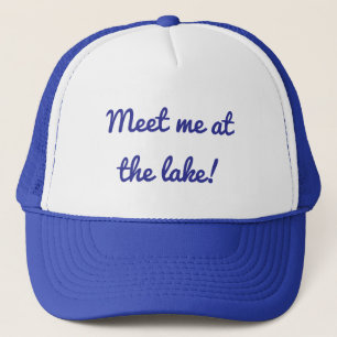 Rencontre-moi au lac - Casquette de camionneur