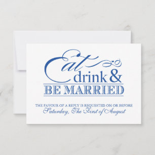 Réponse de mariage Blue Eat Drink and Be Married