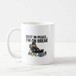 REPOSE EN PAIX... JE SUIS EN CONGÉ — Tasse drôle