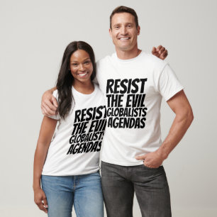 RÉSISTEZ AU MAL DES GLOBALISTES AGENDAS T-SHIRTS