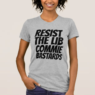 RÉSISTEZ AUX T-SHIRTS DES BASTADES COMMUNISTES LIB