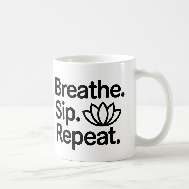 Respirer Sip Répéter le café Mug (Droite)