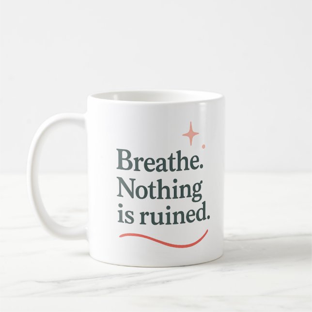 Respirez. Rien n'est ruiné - Mug (Gauche)