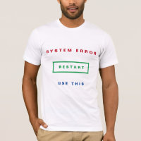 Restart T-Shirt - System Error - Fun