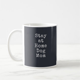 Restez à la maison Chien Maman Mug