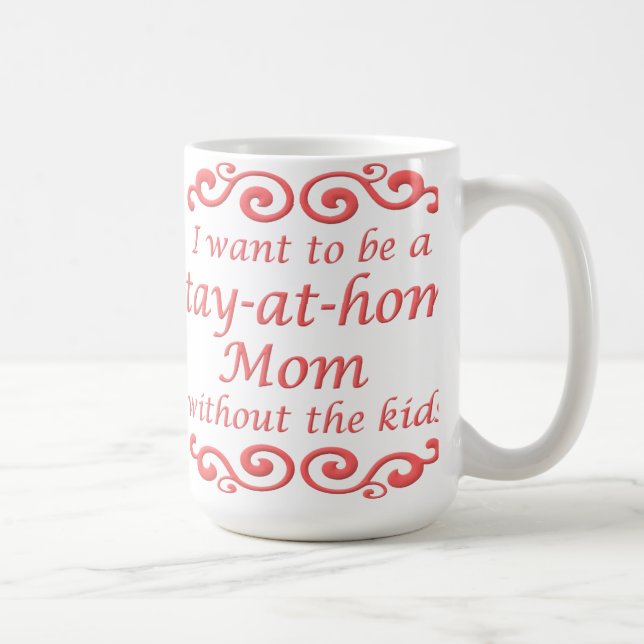 Restez À La Maison Maman Sans Enfants Drôle Mug (Droite)