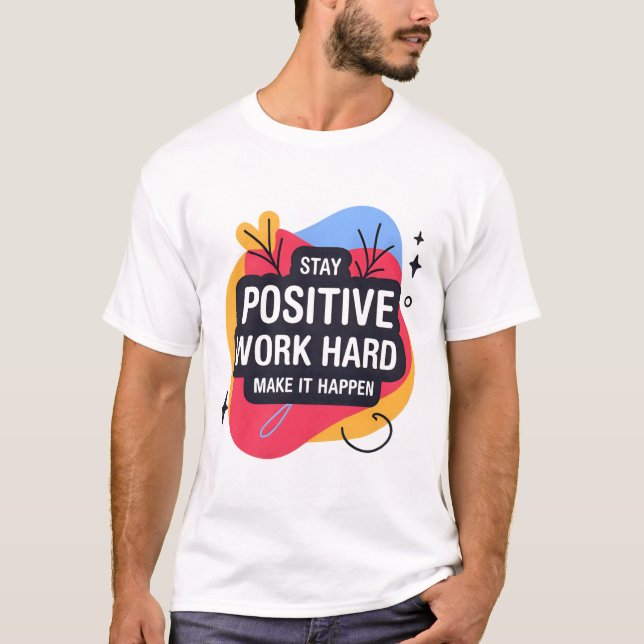 Restez au travail positif T-shirt dur (Devant)