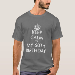 Restez calme c'est mon t-shirt 60e anniversaire po