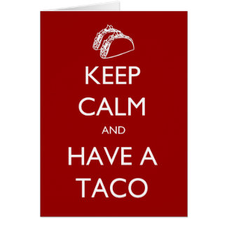 Restez calme et ayez une carte Taco