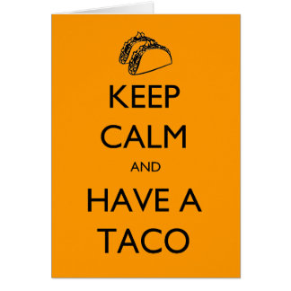 Restez calme et ayez une carte Taco