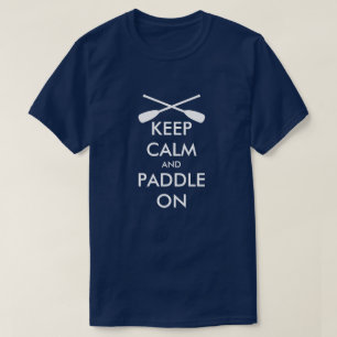 Restez calme et pagayer sur un drôle de t-shirt s