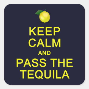 Restez Calme et passez les autocollants Tequila