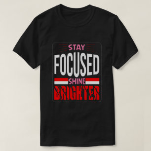 Restez concentré, brillez plus fort T-Shirt basiqu