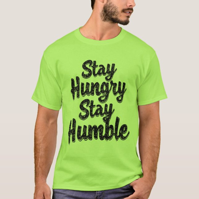 Restez faim Restez humble - T-shirt (Devant)