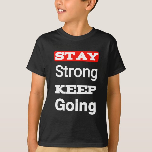 Restez forts Continuer à aller T-shirt pour enfant (Devant)