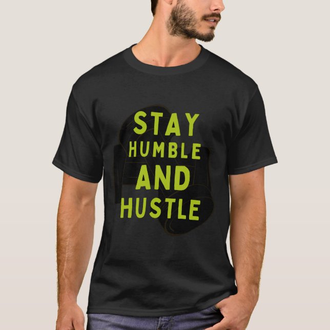 Restez humble et Hustle | T-shirt motivationnel (Devant)