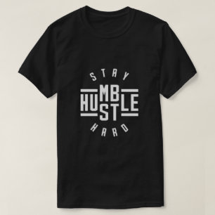 Restez Humble Hustle Hard T-shirt