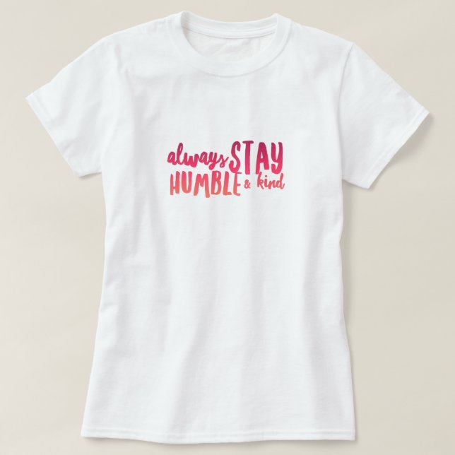 Restez humbles et gentils T-shirt féminin de base (Design devant)