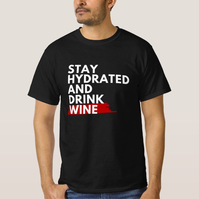 Restez hydraté et buvez du vin T-shirt (Devant)