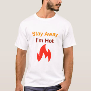 Restez loin Je suis T-shirt chaud