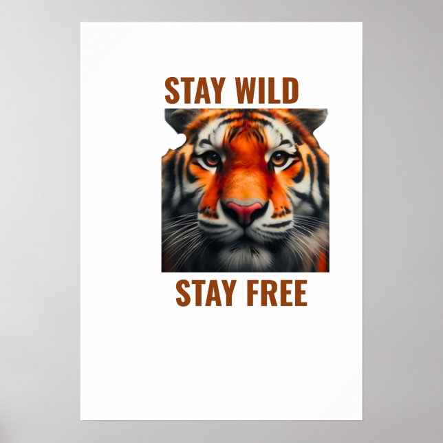 Restez Sauvage Restez Libre Poster de Tigre Art Mu (Devant)