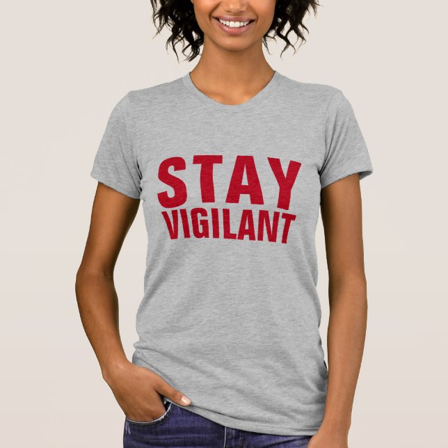 RESTEZ VIGILANT T-Shirts (Devant)