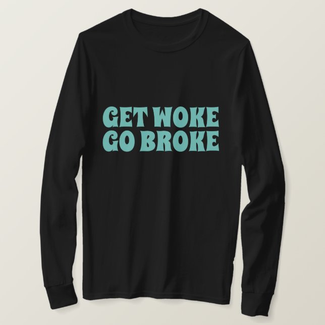 RETIREZ WOKE GO BROKE T-SHIRTS TEE - SHIRTS (Design devant)
