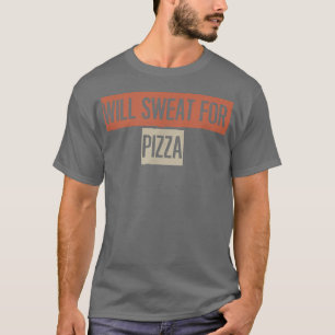 Retro, Will Sweat For Pizza Funny 27934996