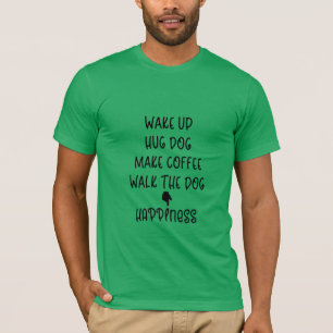 Réveillez-vous, Hug Dog...Happiness T-shirt vert C