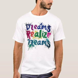 "Rêver réaliser des rêves" T-shirt