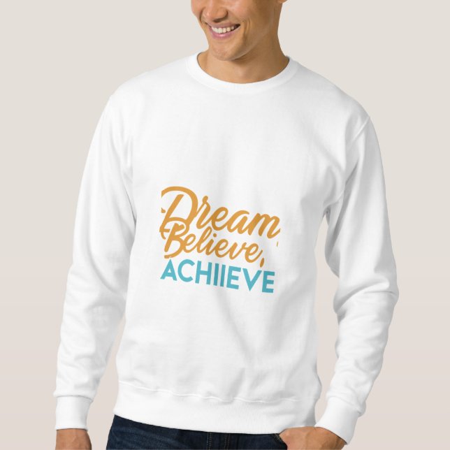 Rêvez. Crois. Réalisation. - Sweatshirt de base ma (Devant)