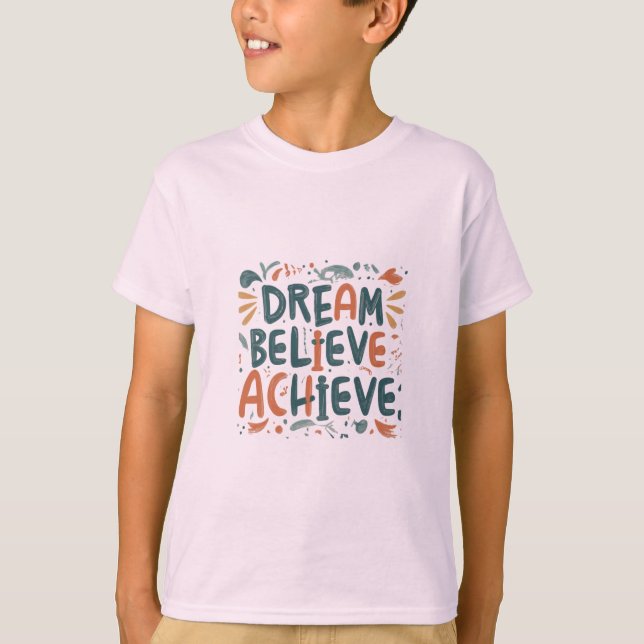 Rêvez. Crois. Réalisation. T-shirt pour enfants (Devant)