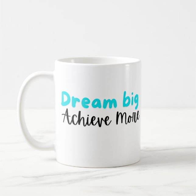 Rêvez grand, Obtenez plus : Mug Inspirationnel (Gauche)