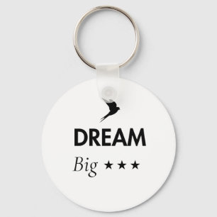 Rêvez Grand Porte-clés Inspirant   Motivationnel 