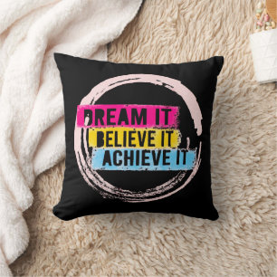 "Rêvez-le, Croyez-y, Réalisez-le" Coussin de Motiv