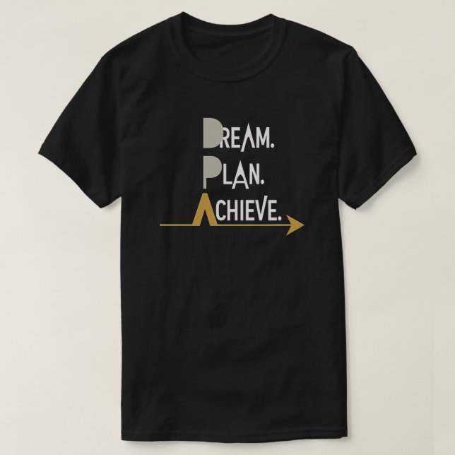 Rêvez. Planifiez. Réalisation. T-shirt motivationn (Design devant)