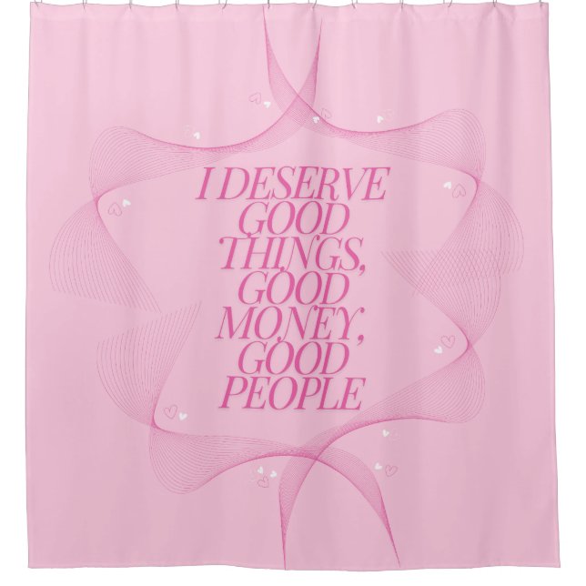Rideaux De Douche Je mérite de bonnes choses Citation (Devant)