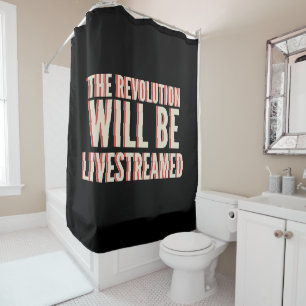 Rideaux De Douche La révolution sera livestreamed