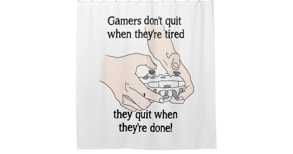 Rideaux De Douche Le Gamer Drole Ne Stoppent Pas Quand Ils Sont Zazzle Fr